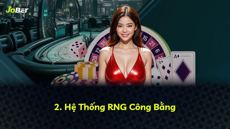 2. Hệ Thống RNG Công Bằng
