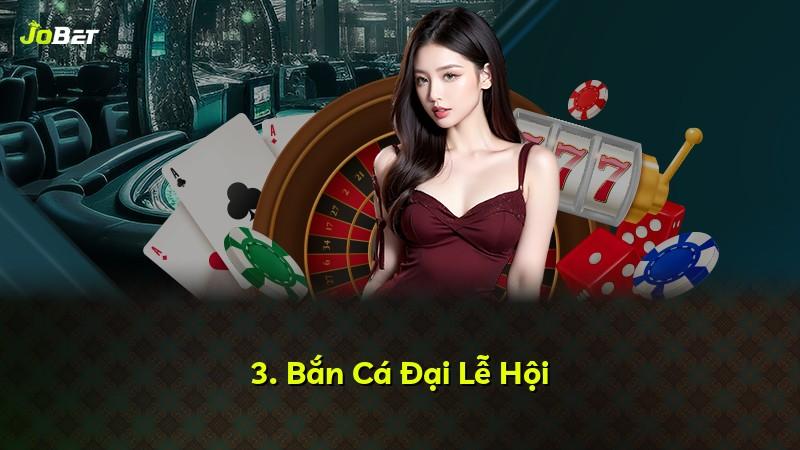 3. Bắn Cá Đại Lễ Hội