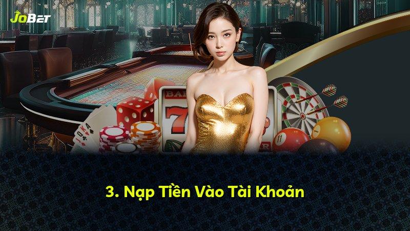 3. Nạp Tiền Vào Tài Khoản