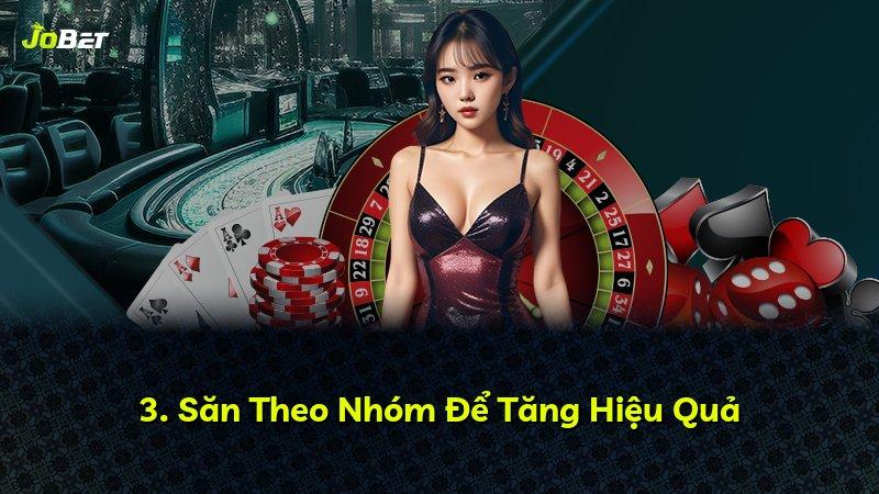 3. Săn Theo Nhóm Để Tăng Hiệu Quả