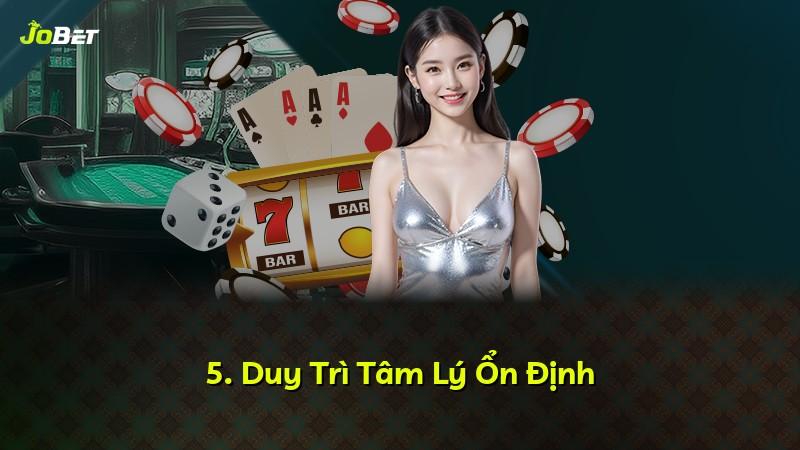 5. Duy Trì Tâm Lý Ổn Định