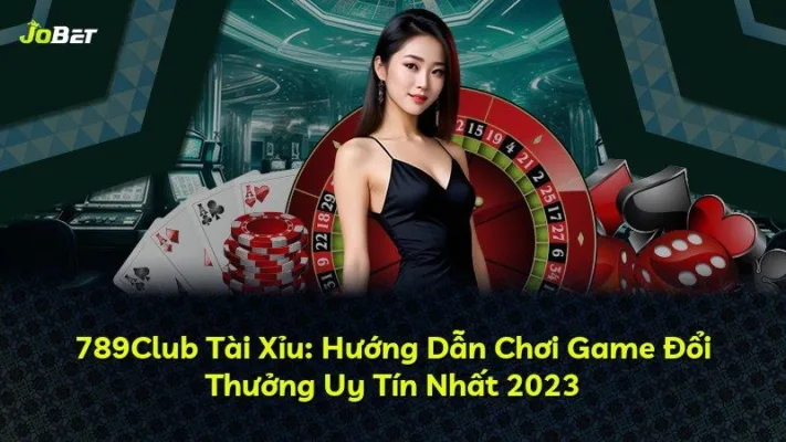 789Club Tài Xỉu: Hướng Dẫn Chơi Game Đổi Thưởng Uy Tín Nhất 2025