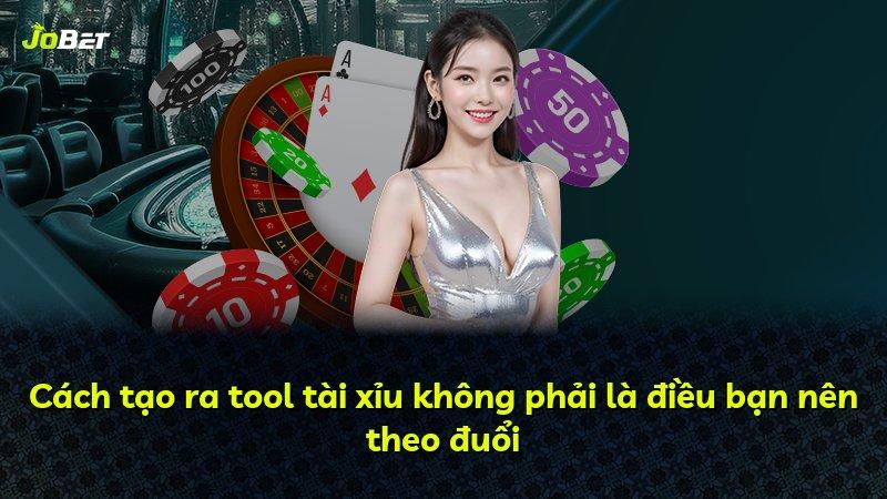 Cách tạo ra tool tài xỉu không phải là điều bạn nên theo đuổi