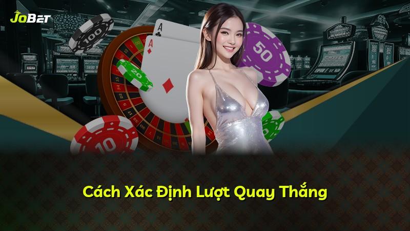 Cách Xác Định Lượt Quay Thắng