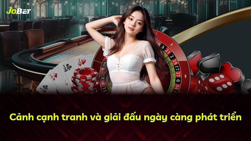 Cảnh cạnh tranh và giải đấu ngày càng phát triển