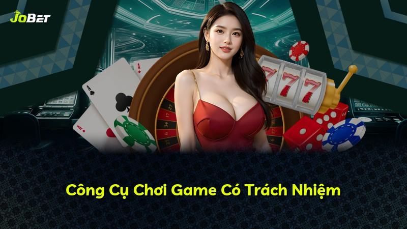 Công Cụ Chơi Game Có Trách Nhiệm