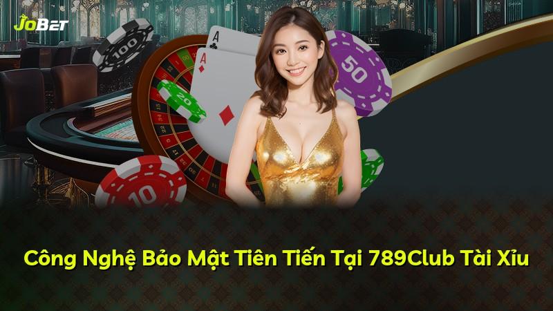 Công Nghệ Bảo Mật Tiên Tiến Tại 789Club Tài Xỉu