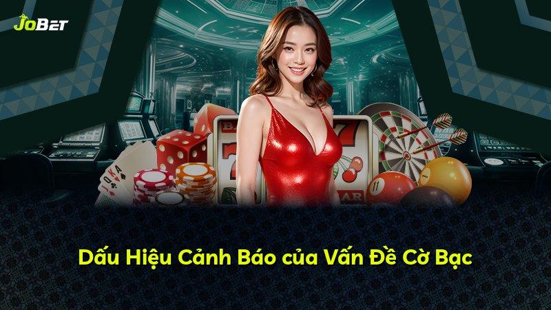 Dấu Hiệu Cảnh Báo của Vấn Đề Cờ Bạc