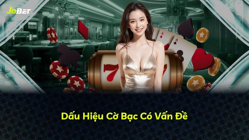Dấu Hiệu Cờ Bạc Có Vấn Đề