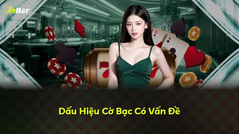 Dấu Hiệu Cờ Bạc Có Vấn Đề
