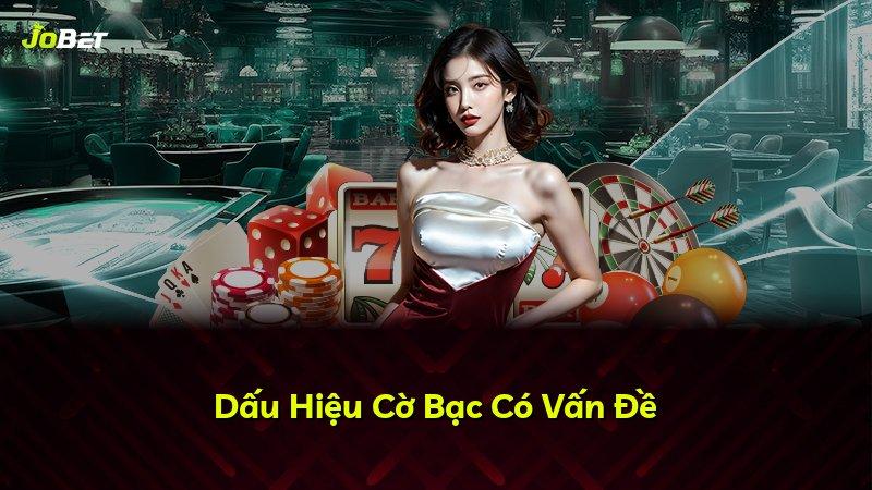 Dấu Hiệu Cờ Bạc Có Vấn Đề