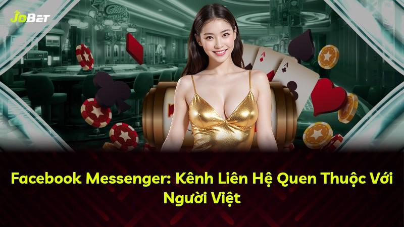 Facebook Messenger: Kênh Liên Hệ Quen Thuộc Với Người Việt