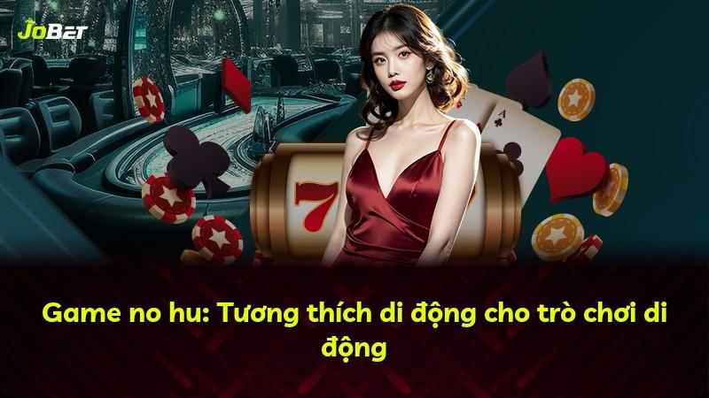 Game no hu: Tương thích di động cho trò chơi di động
