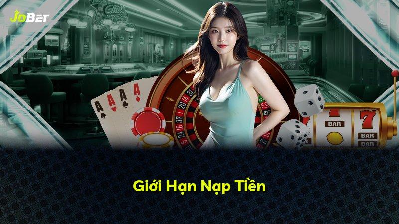 Giới Hạn Nạp Tiền