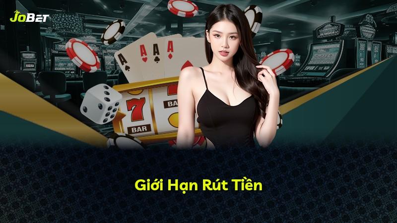 Giới Hạn Rút Tiền