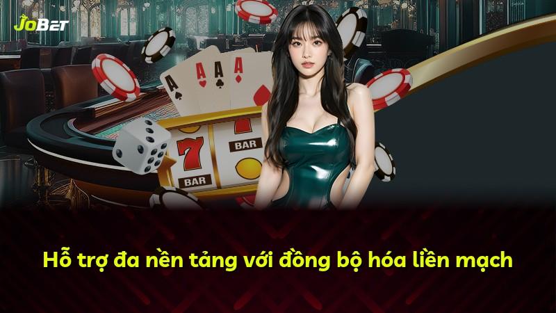 Hỗ trợ đa nền tảng với đồng bộ hóa liền mạch