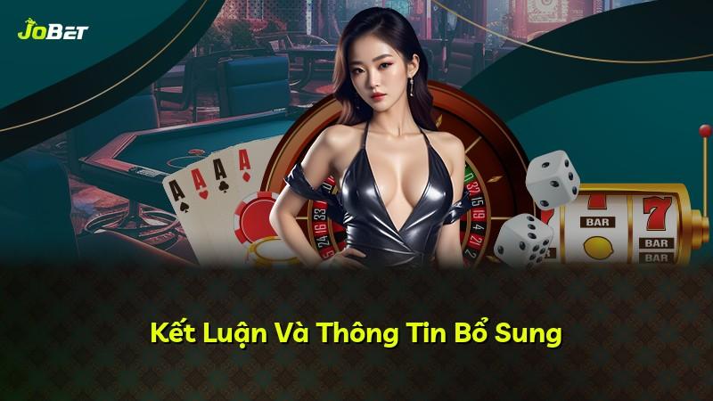 Kết Luận Và Thông Tin Bổ Sung