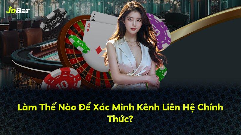 Làm Thế Nào Để Xác Minh Kênh Liên Hệ Chính Thức?