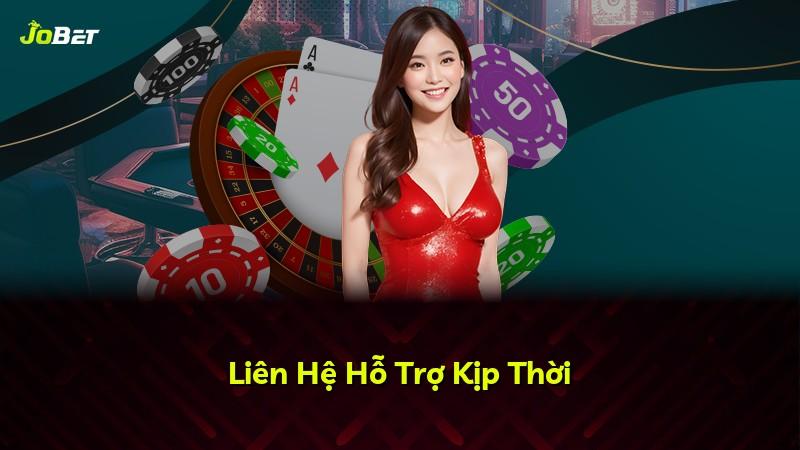 Liên Hệ Hỗ Trợ Kịp Thời