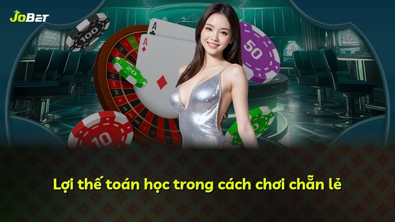 Lợi thế toán học trong cách chơi chẵn lẻ