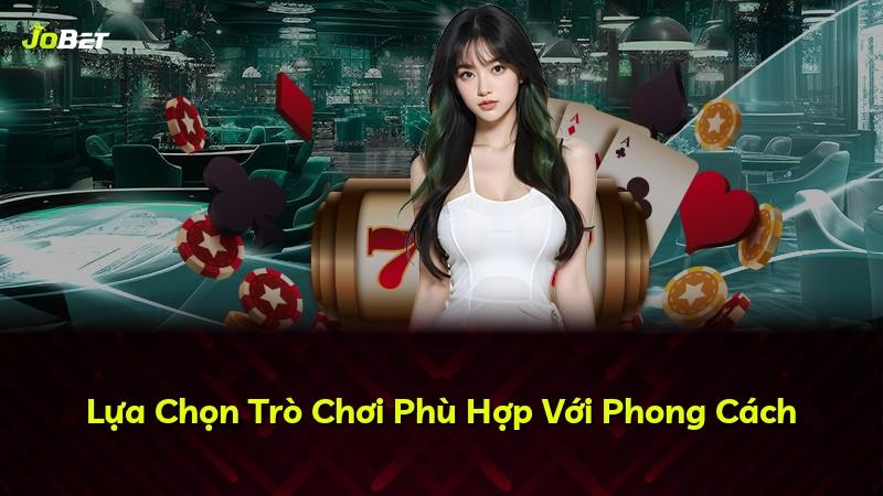 Lựa Chọn Trò Chơi Phù Hợp Với Phong Cách
