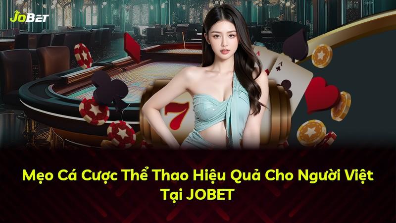 Mẹo Cá Cược Thể Thao Hiệu Quả Cho Người Việt Tại JOBET