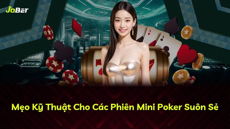 Mẹo Kỹ Thuật Cho Các Phiên Mini Poker Suôn Sẻ