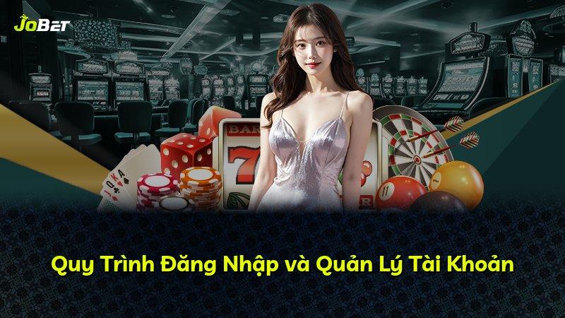 Quy Trình Đăng Nhập và Quản Lý Tài Khoản