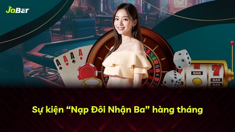 Sự kiện “Nạp Đôi Nhận Ba” hàng tháng