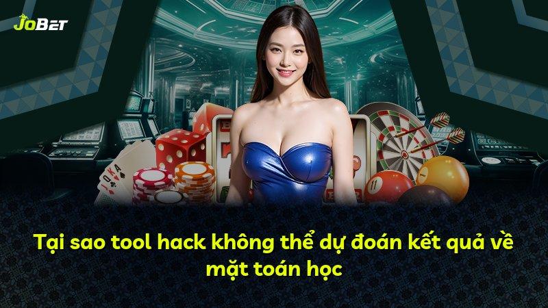 Tại sao tool hack không thể dự đoán kết quả về mặt toán học