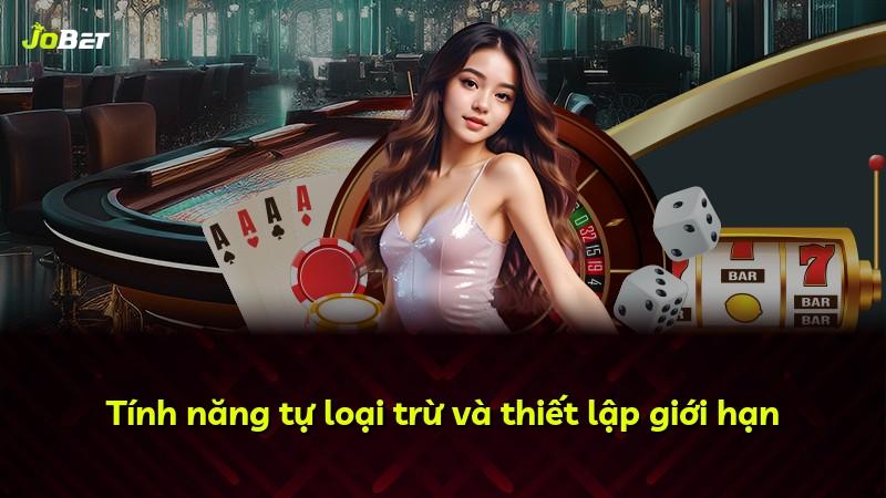 Tính năng tự loại trừ và thiết lập giới hạn