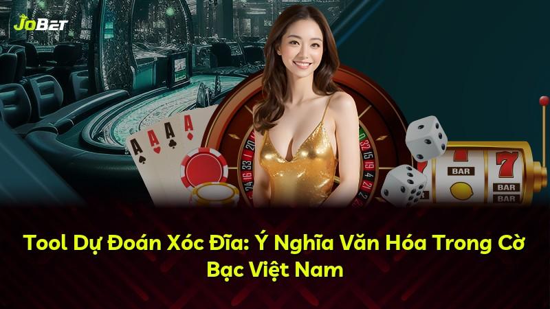 Tool Dự Đoán Xóc Đĩa: Ý Nghĩa Văn Hóa Trong Cờ Bạc Việt Nam