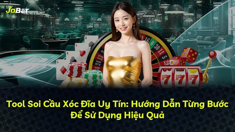 Tool Soi Cầu Xóc Đĩa Uy Tín: Hướng Dẫn Từng Bước Để Sử Dụng Hiệu Quả