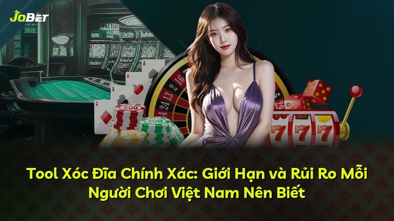 Tool Xóc Đĩa Chính Xác: Giới Hạn và Rủi Ro Mỗi Người Chơi Việt Nam Nên Biết