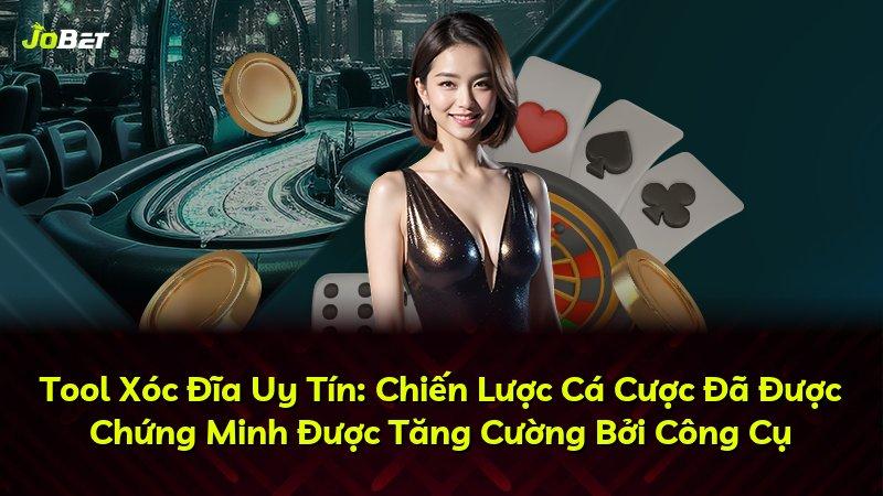 Tool Xóc Đĩa Uy Tín: Chiến Lược Cá Cược Đã Được Chứng Minh Được Tăng Cường Bởi Công Cụ