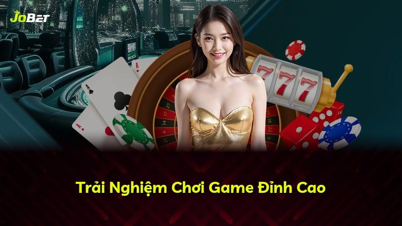 Trải Nghiệm Chơi Game Đỉnh Cao