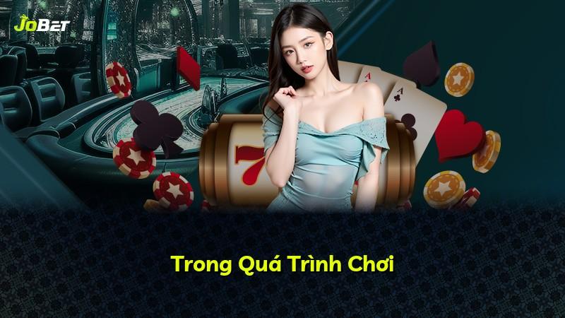 Trong Quá Trình Chơi