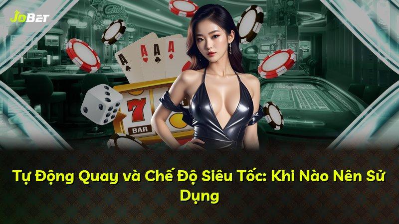 Tự Động Quay và Chế Độ Siêu Tốc: Khi Nào Nên Sử Dụng