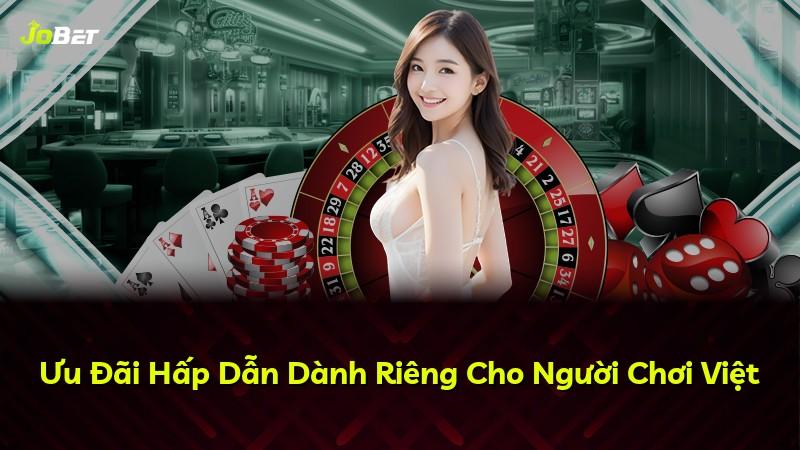 Ưu Đãi Hấp Dẫn Dành Riêng Cho Người Chơi Việt